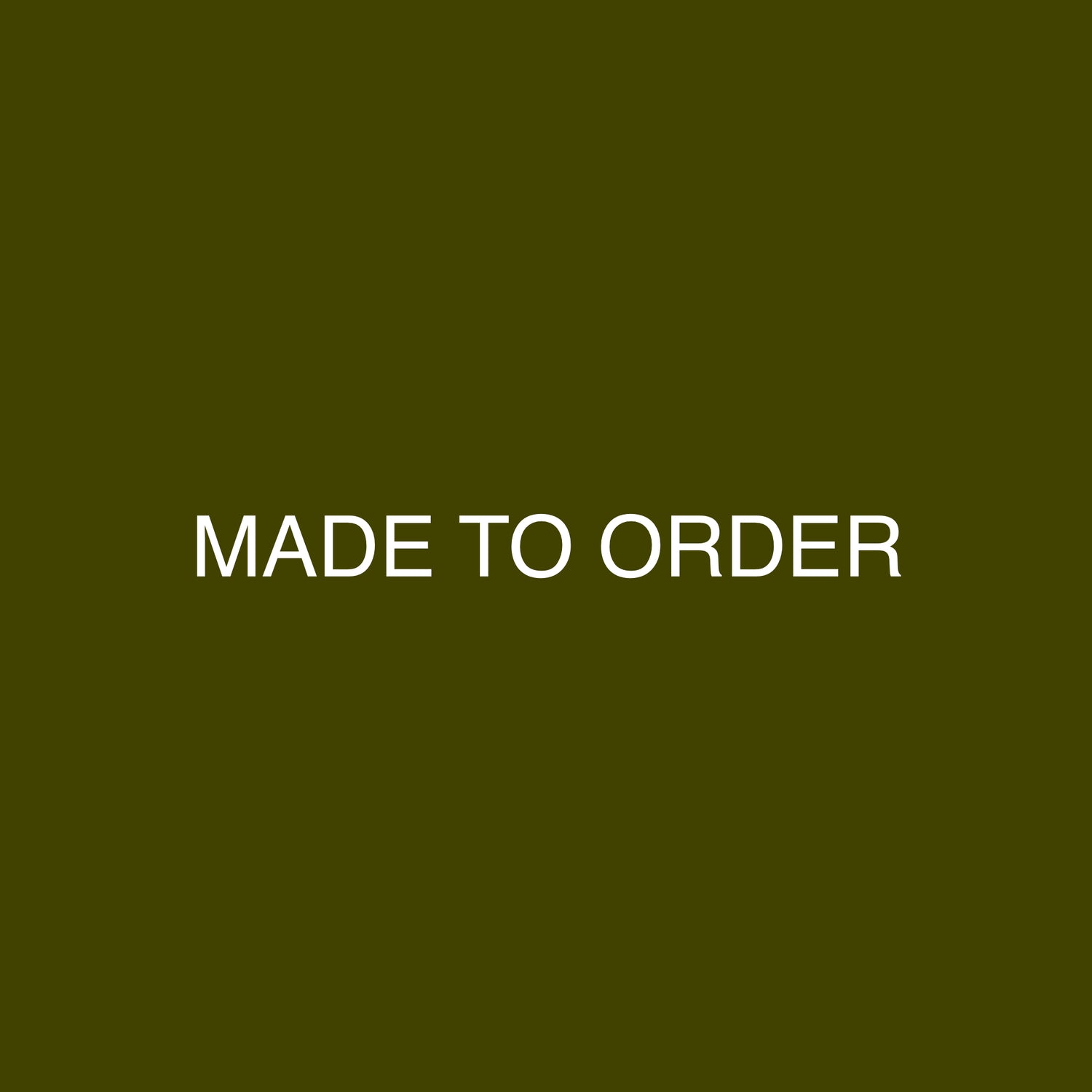 Made to Order